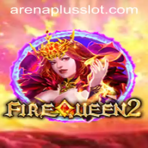 FireQueen2: A New Era in ArenaPlus Gaming