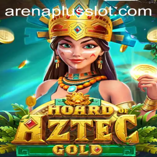 HoardofAztecgold: The Ultimate Gaming Experience with ArenaPlus