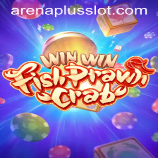Discover the Excitement of WinWinFishPrawnCrab ArenaPlus