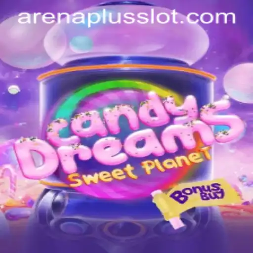 CandyDreamsSweetPlanet: Unveiling the ArenaPlus Experience