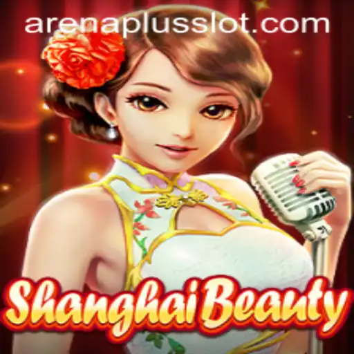 Discovering the Exciting World of ShanghaiBeauty and ArenaPlus